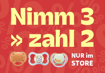 Nur im Store: 3 für 2 Aktion. Nimm 3 Schnuller und zahl nur 2.