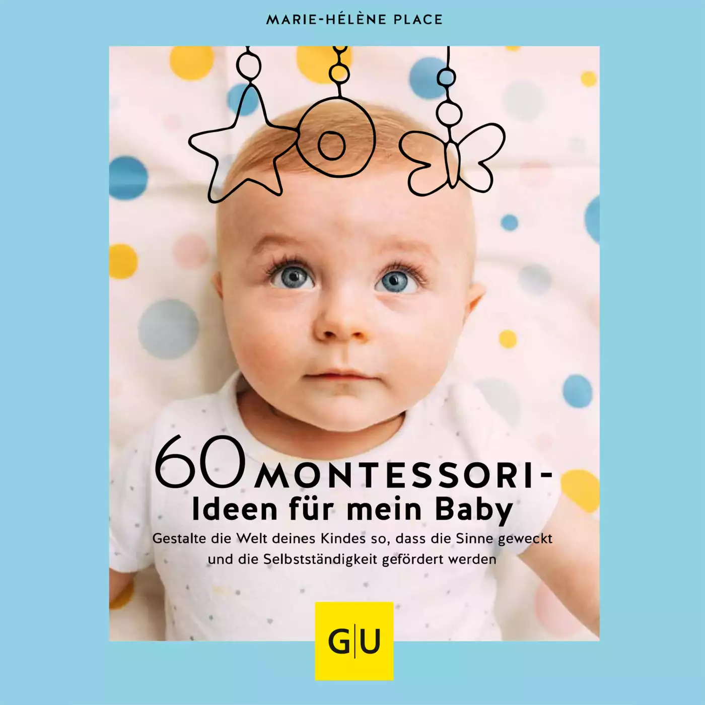 60 Montessori-Ideen für mein Baby GU 2000582197608 3